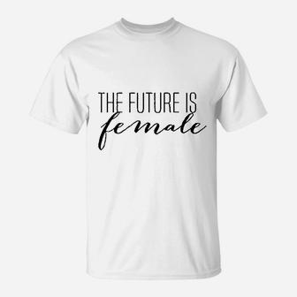 The Future Is Female T-Shirt | Crazezy DE
