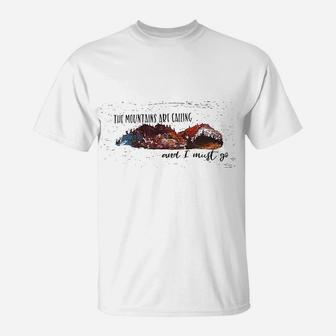 The Mountains Are Calling And I Must Go T-Shirt | Crazezy CA