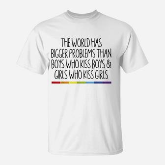 The World Has Bigger Problems Than Boys Who Kiss Boys T-Shirt - Thegiftio UK