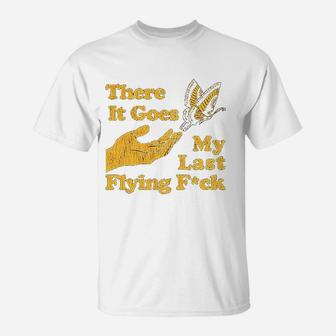 There Goes My Last Flying T-Shirt | Crazezy
