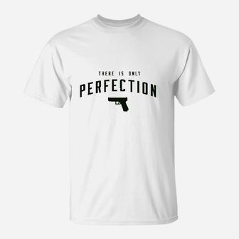 There Is Only Perfection T-Shirt | Crazezy UK