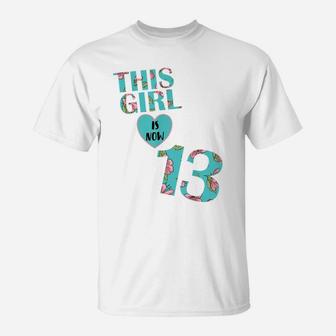 This Girl Is Now 13 Years Old - Flower 13Th Birthday Party T-Shirt | Crazezy