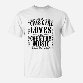 This Girl Loves Country Music T-Shirt | Crazezy CA