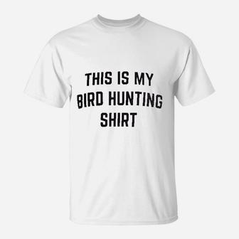 This Is My Bird Hunting T-Shirt | Crazezy
