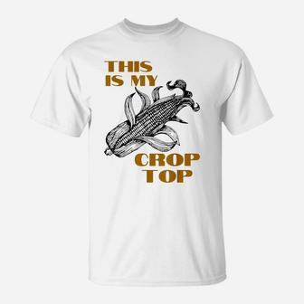 This Is My Crop Top Funny Farmer Farming Corn Lover T-Shirt | Crazezy