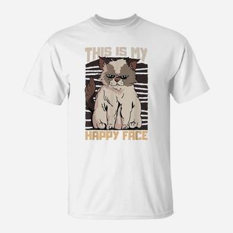 This Is My Happy Face Funny Cat Pet Day Bad Kitties T-Shirt | Crazezy CA