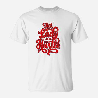 This Lady Likes To Hustle Wife Mom Boss T-Shirt | Crazezy DE