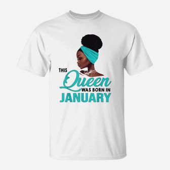 This Queen Was Born In January Birthday For Black Women Gift T-Shirt | Crazezy