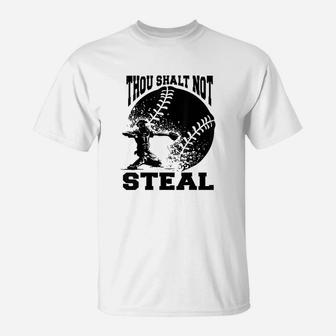 Thou Shall Not Steal Funny Baseball Catcher T-Shirt | Crazezy
