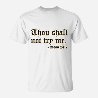 Thou Shall Not To Try Me T-Shirt | Crazezy