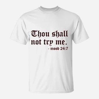 Thou Shall Not Try Me T-Shirt | Crazezy