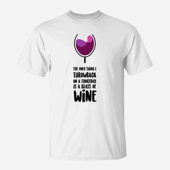 Throwback Thursday Funny Wine Quotes T-Shirt - Thegiftio UK