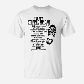 To My Stepped Up Dad Gif Thanks You For Stepping Dad T-Shirt | Crazezy