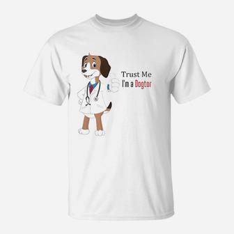 Trust Me I' A Dogtor T-Shirt | Crazezy