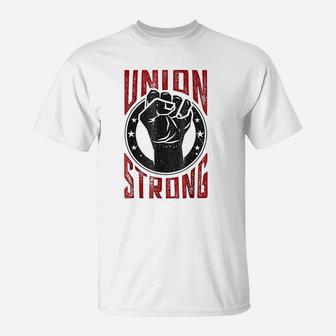 Union Strong Pro Union Worker T-Shirt - Thegiftio UK