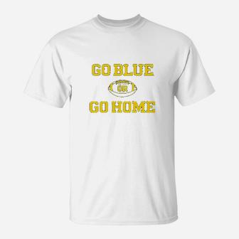University Of Wolverines Go Blue Or Go Home Football T-Shirt | Crazezy DE