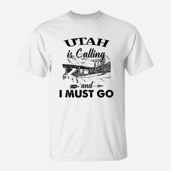 Utah Is Calling And I Must Go Love Utah State T-Shirt - Thegiftio UK