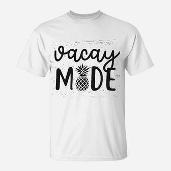 Vacay Mode T-Shirt | Crazezy