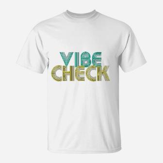 Vibe Check T-Shirt | Crazezy CA