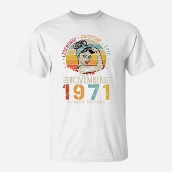 Vintage Legendary Awesome Epic Since November 1971 Birthday T-Shirt | Crazezy