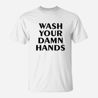 Wash Your Hands T-Shirt | Crazezy AU