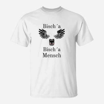 Weißes T-Shirt Bisch 'a Mensch mit Adlerflügeln-Design, Lustiges Spruch Shirt - Seseable