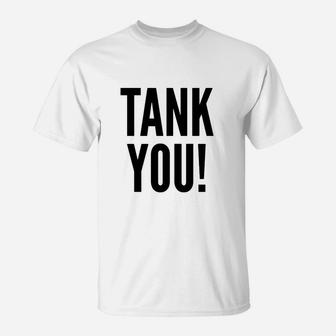 Weißes T-Shirt mit TANK YOU! Aufdruck, Lustiges Geschenk für Freunde - Seseable