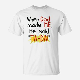 When God Made Me T-Shirt | Crazezy