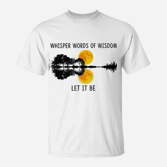 Whisper Words Of Wisdom Let-It Be Guitar T-Shirt | Crazezy CA