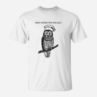 Who Cooks For You All Owl Chef T-Shirt - Thegiftio UK