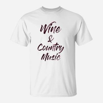 Wine And Country Music T-Shirt | Crazezy UK