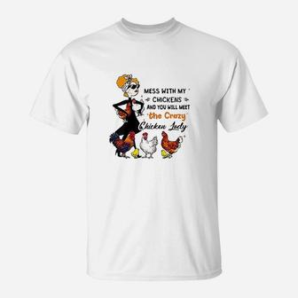 With My Chickens And You Will Meet The Chicken T-Shirt | Crazezy