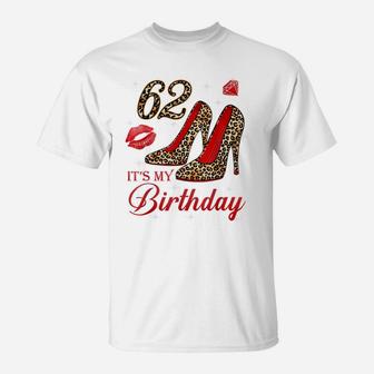 Women It's My 62Nd Leopard High Heels Happy 62Th Birthday T-Shirt | Crazezy