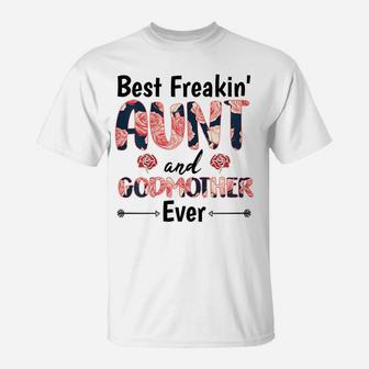 Womens Best Freakin Aunt And Godmother Shirt Flower Gift Mother Day T-Shirt | Crazezy UK
