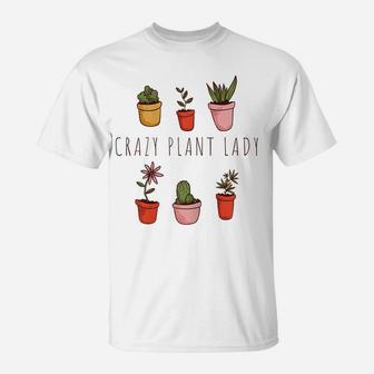 Womens Crazy Plant Lady - Plant Lover Garden Gardener Gardening T-Shirt | Crazezy CA