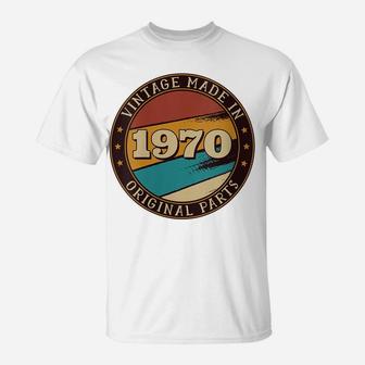 Womens Funny 50Th Birthday Gift Vintage Made In 1970 Original Parts T-Shirt | Crazezy