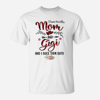 Womens I Have Two Titles Mom And Gigi Mother's Day Gift T-Shirt | Crazezy CA