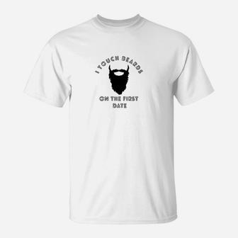 Womens I Touch Beards On The First Date Funny Womens T-Shirt - Thegiftio UK