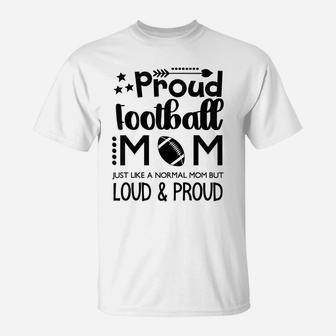 Womens Loud & Proud Football Mom Shirt T-Shirt | Crazezy DE