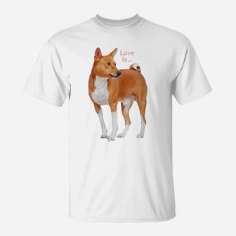 Womens Love Is Basenji Shirt Dog Mom Dad Puppy Cute Pet Valentines T-Shirt | Crazezy