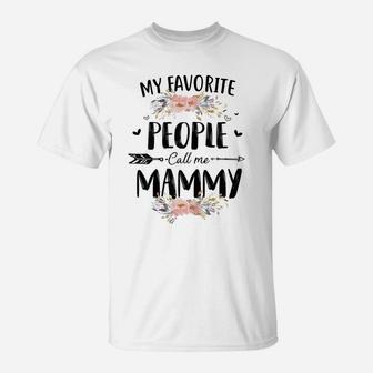 Womens My Favorite People Call Me Mammy Flower Mother's Day Gift T-Shirt | Crazezy AU