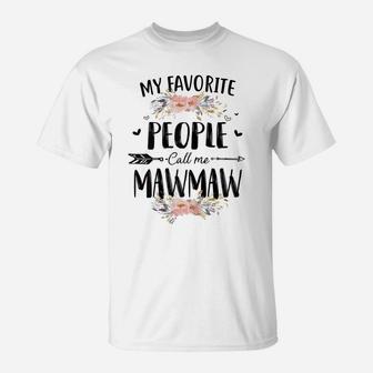 Womens My Favorite People Call Me Mawmaw Flower Mother's Day Gift T-Shirt | Crazezy UK
