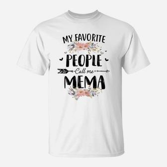 Womens My Favorite People Call Me Mema Flower Mother's Day Gift T-Shirt | Crazezy