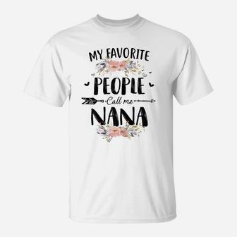 Womens My Favorite People Call Me Nana Flower Mother's Day Gift T-Shirt | Crazezy