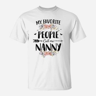 Womens My Favorite People Call Me Nanny Flower Mother's Day Gift T-Shirt | Crazezy CA