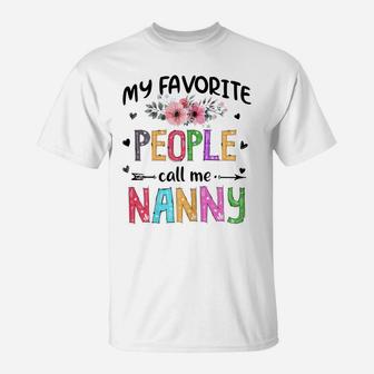 Womens My Favorite People Call Me Nanny Funny Mother's Day Grandma T-Shirt | Crazezy CA