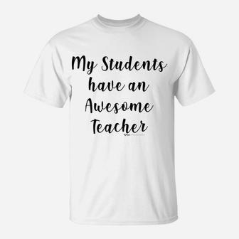Womens My Students Have An Awesome Teacher Funny School Professor T T-Shirt | Crazezy CA