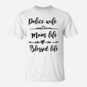 Womens Proud Police Wife Shirt - Police Wife Mom Life T Shirt T-Shirt | Crazezy DE