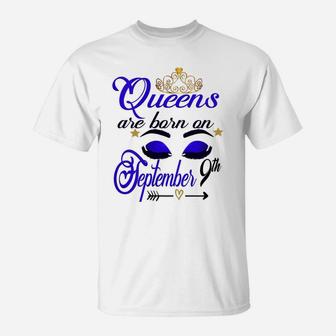 Womens Queens Are Born On September 9Th Virgo Birthday Girl Gift T-Shirt | Crazezy UK