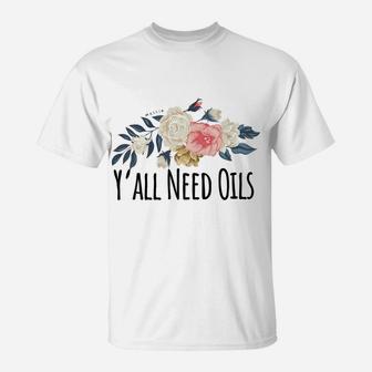 Womens Y'all Need Oils Mama Essential Oil Mom Friend Gift Flower T-Shirt | Crazezy